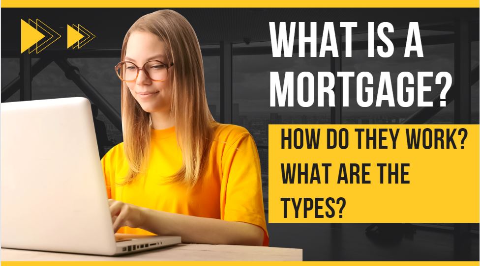 what-is-a-mortgage-how-do-they-work-what-are-the-types-financesmarti