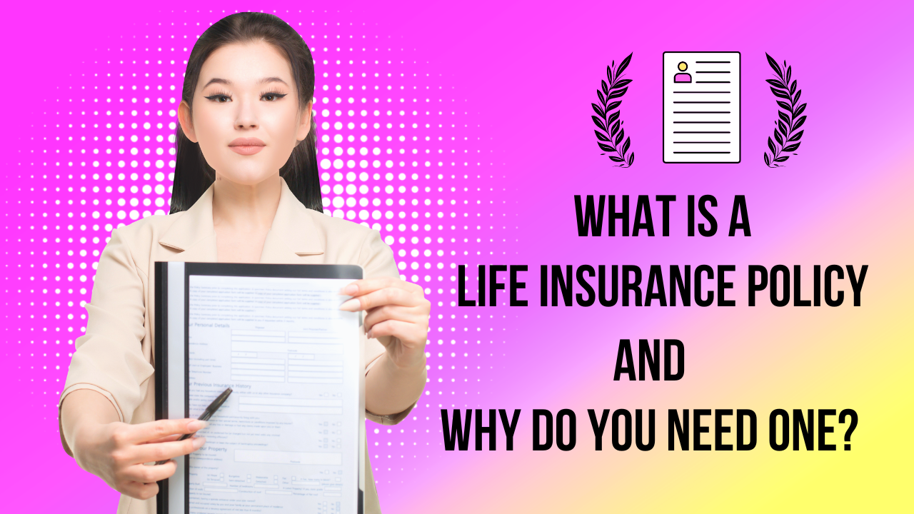 What is a Life Insurance Policy