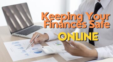 Keeping Your Finances Safe Online