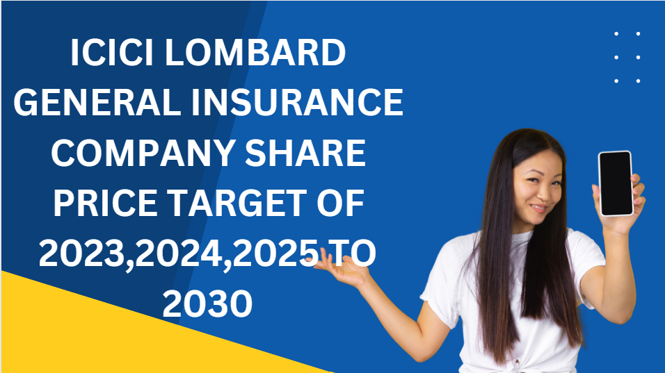 Icici Lombard General Insurance Company Share Price Target Of 202320242025 To 2030 Financesmarti 0646