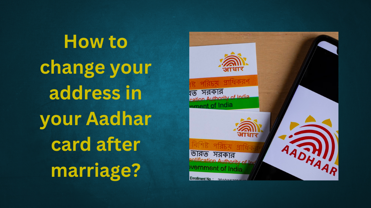 change your address in your Aadhar card after marriage