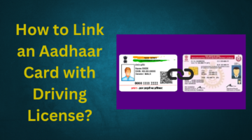 Link an Aadhaar Card with Driving License?