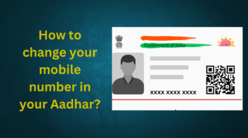 change your mobile number in your Aadhar