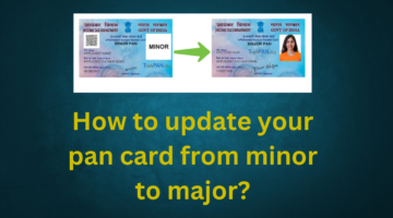 update your pan card from minor to major