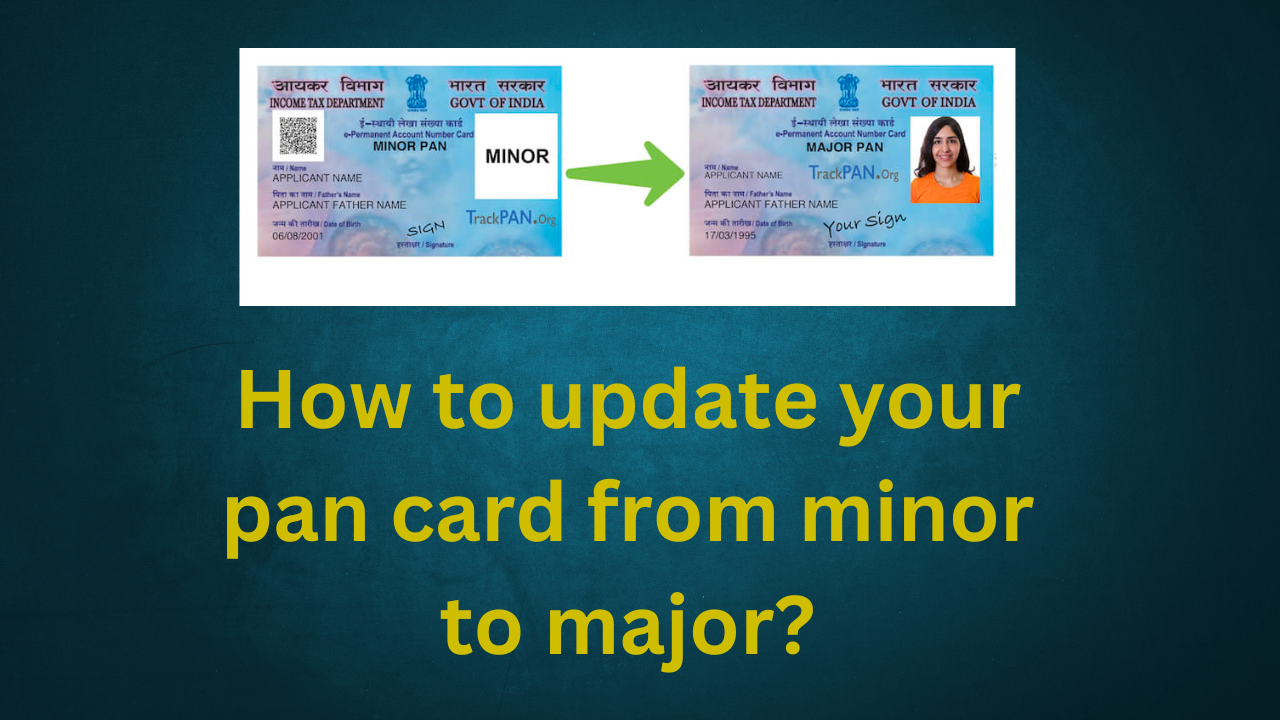 update your pan card from minor to major