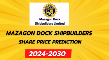 Mazagon Dock Shipbuilders Share Price Prediction